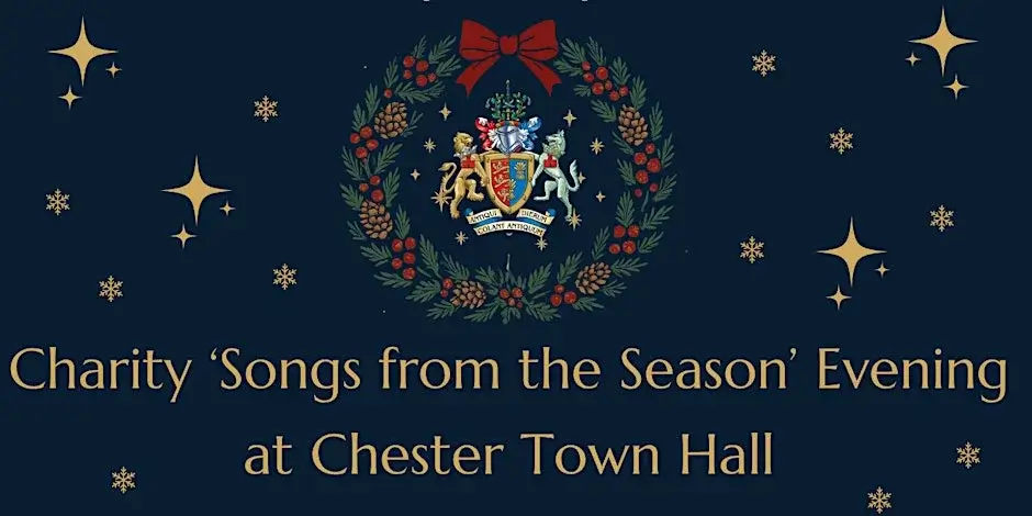 The City of Chester Charter Trustee's Charity 'Songs from the Season' 2